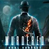 Murdered  Soul Suspect:   